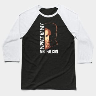 Yippee Ki Yay Mister Falcon Baseball T-Shirt